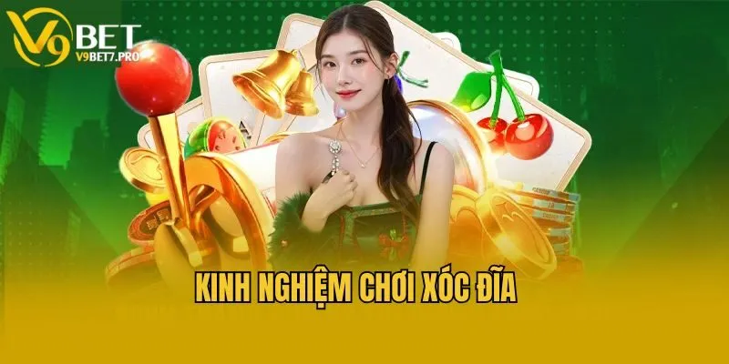 Kinh nghiệm chơi xóc đĩa 
