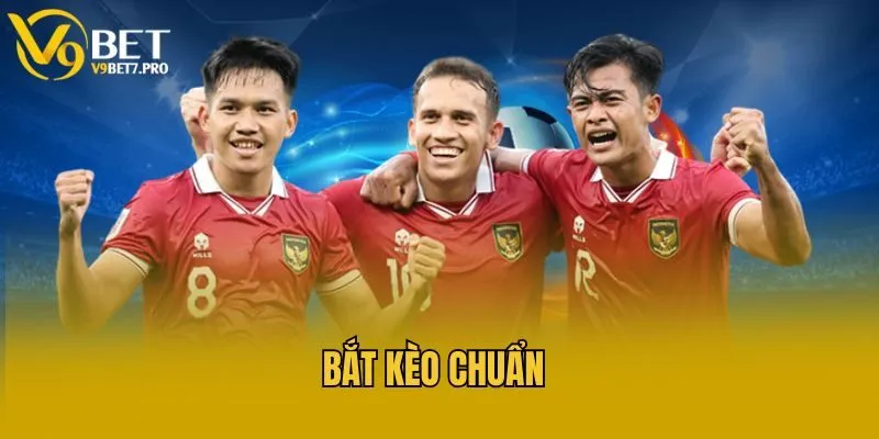 Những yếu tố quan trọng giúp bắt kèo chuẩn