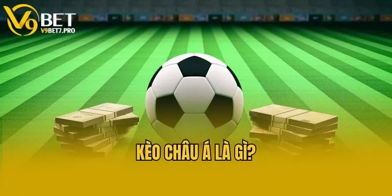 Kèo châu Á là gì?