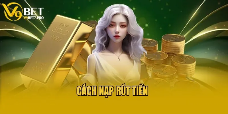 Cách nạp rút tiền