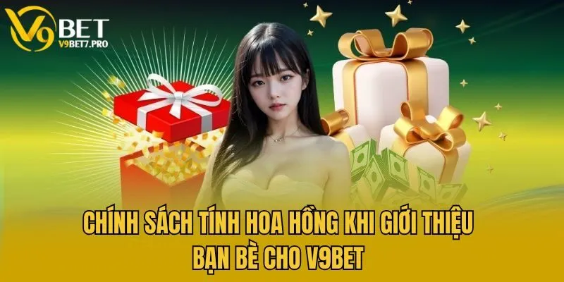 Chính sách tính hoa hồng khi giới thiệu bạn bè cho V9bet