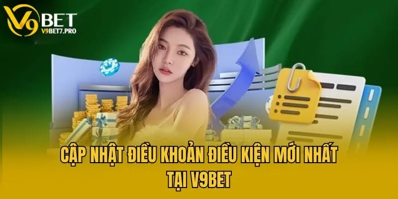 Cập nhật điều khoản điều kiện mới nhất tại V9bet